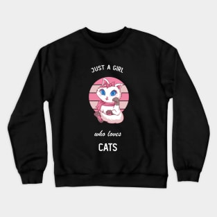 Just a Girl Who Loves Cats Crewneck Sweatshirt